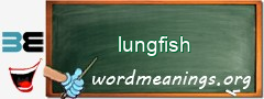 WordMeaning blackboard for lungfish